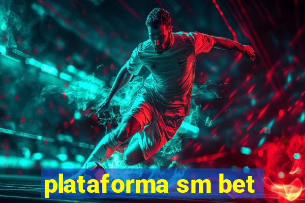 plataforma sm bet